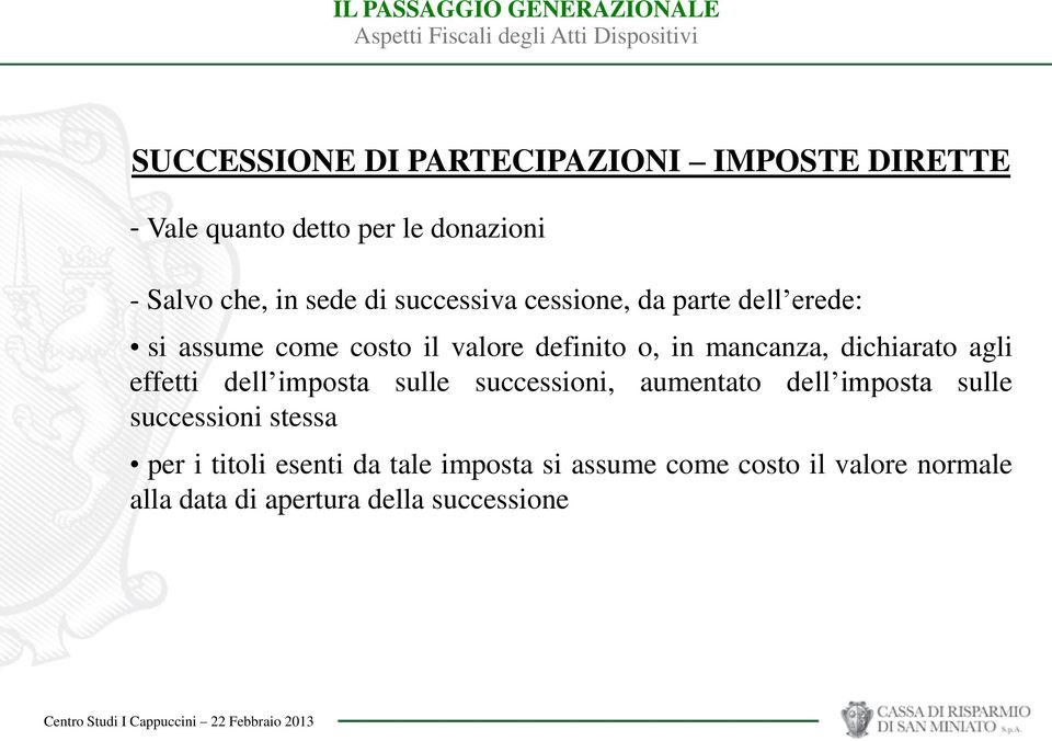 dichiarato agli effetti dell imposta sulle successioni, aumentato dell imposta sulle successioni stessa