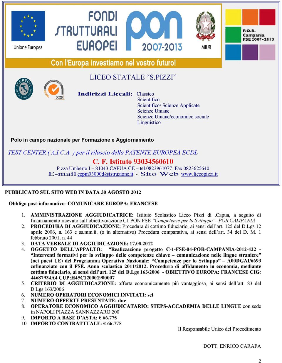 Programma Operativo Nazionale: Competenze per lo Sviluppo A00DGAI/6693 cofinanziato con il FSE. Anno scolastico 2011/2012.