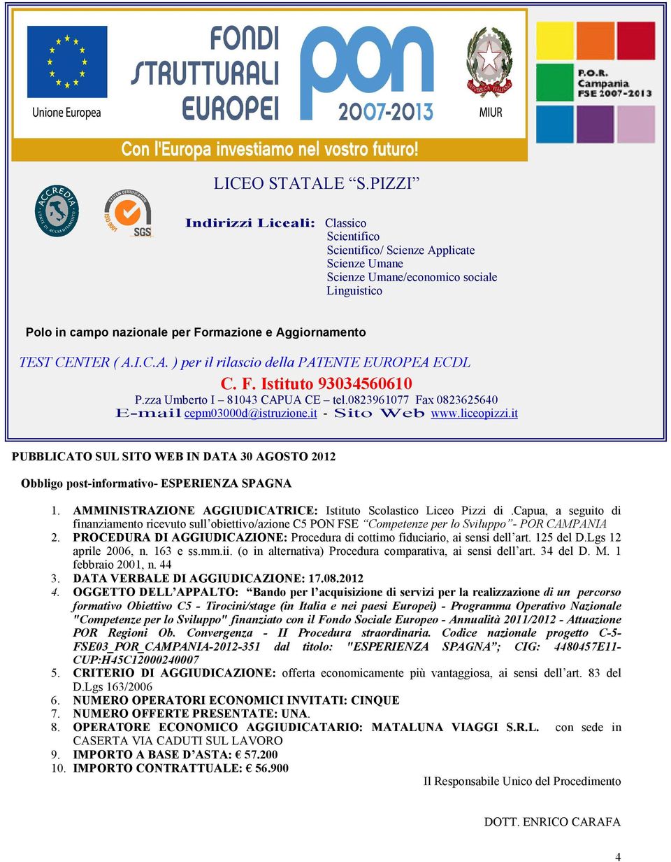 "Competenze per lo Sviluppo" finanziato con il Fondo Sociale Europeo - Annualità 2011/2012 - Attuazione POR Regioni Ob. Convergenza - II Procedura straordinaria.