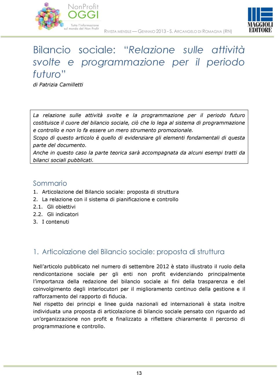 Scopo di questo articolo è quello di evidenziare gli elementi fondamentali di questa parte del documento.