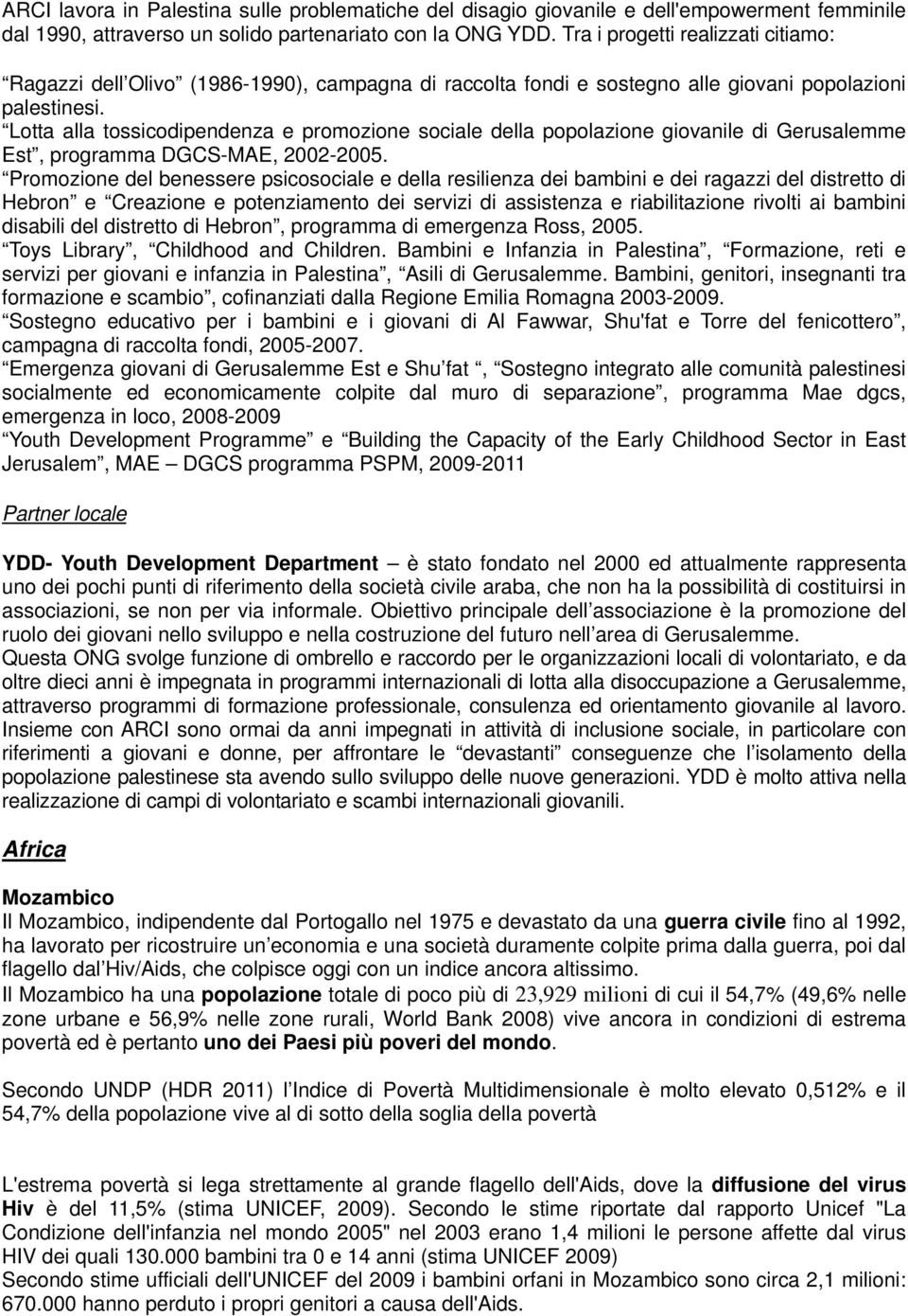 Lotta alla tossicodipendenza e promozione sociale della popolazione giovanile di Gerusalemme Est, programma DGCS-MAE, 2002-2005.