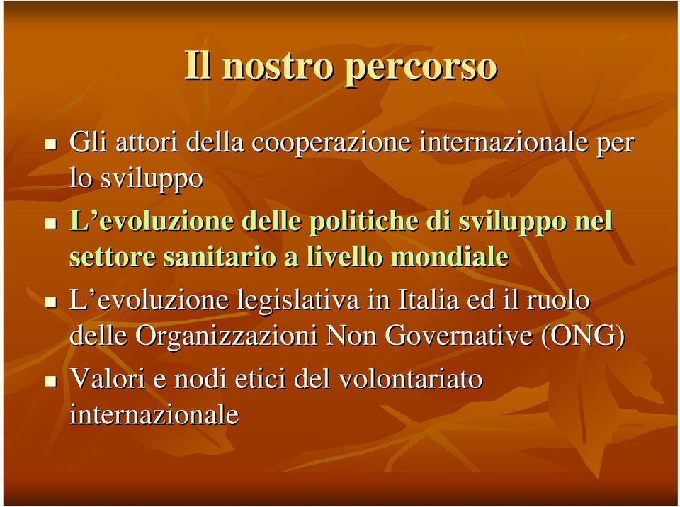livello mondiale L evoluzione legislativa in Italia ed il ruolo delle