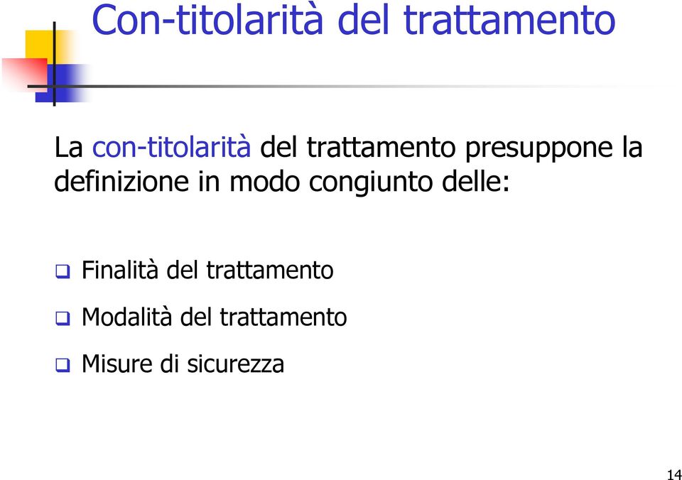 definizione in modo congiunto delle: Finalità