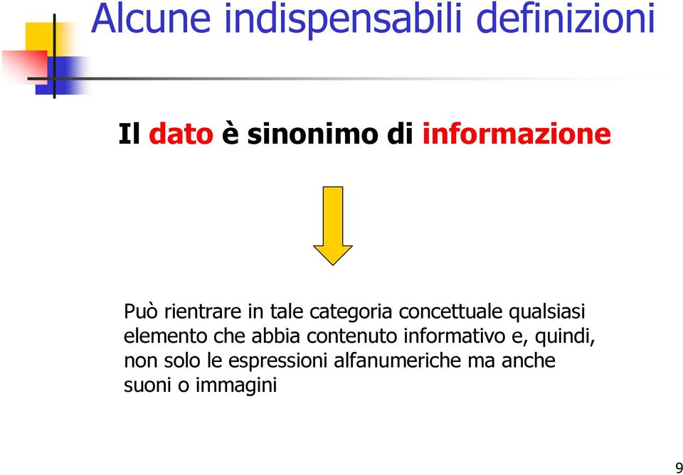 qualsiasi elemento che abbia contenuto informativo e,