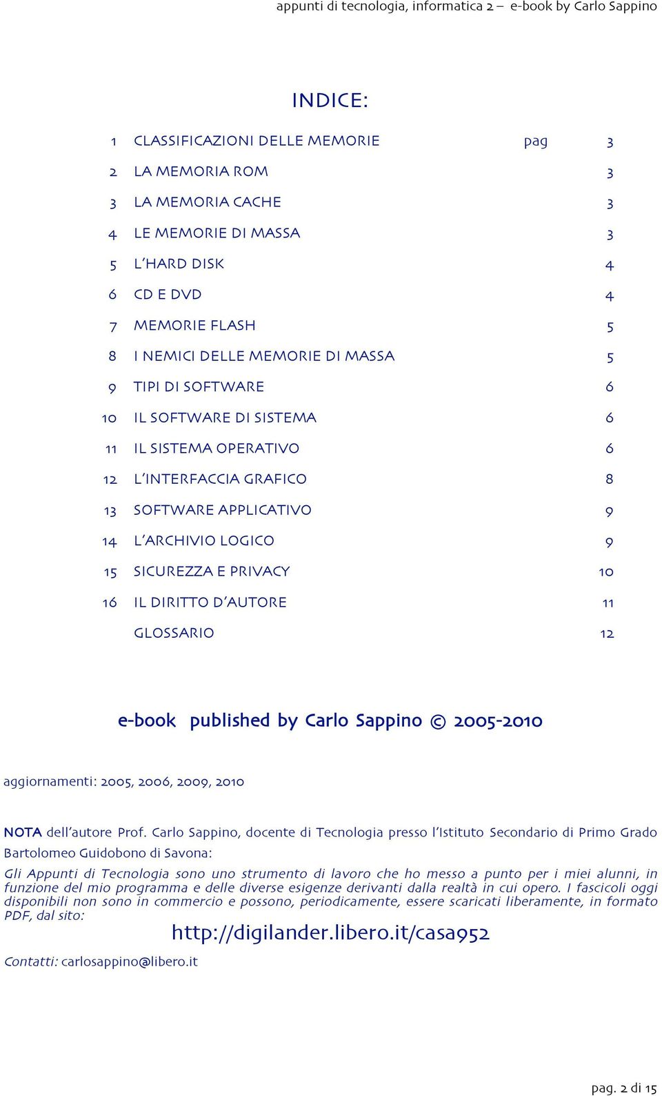 12 e-book published by Carlo Sappino 2005-2010 aggiornamenti: 2005, 2006, 2009, 2010 NOTA dell autore Prof.