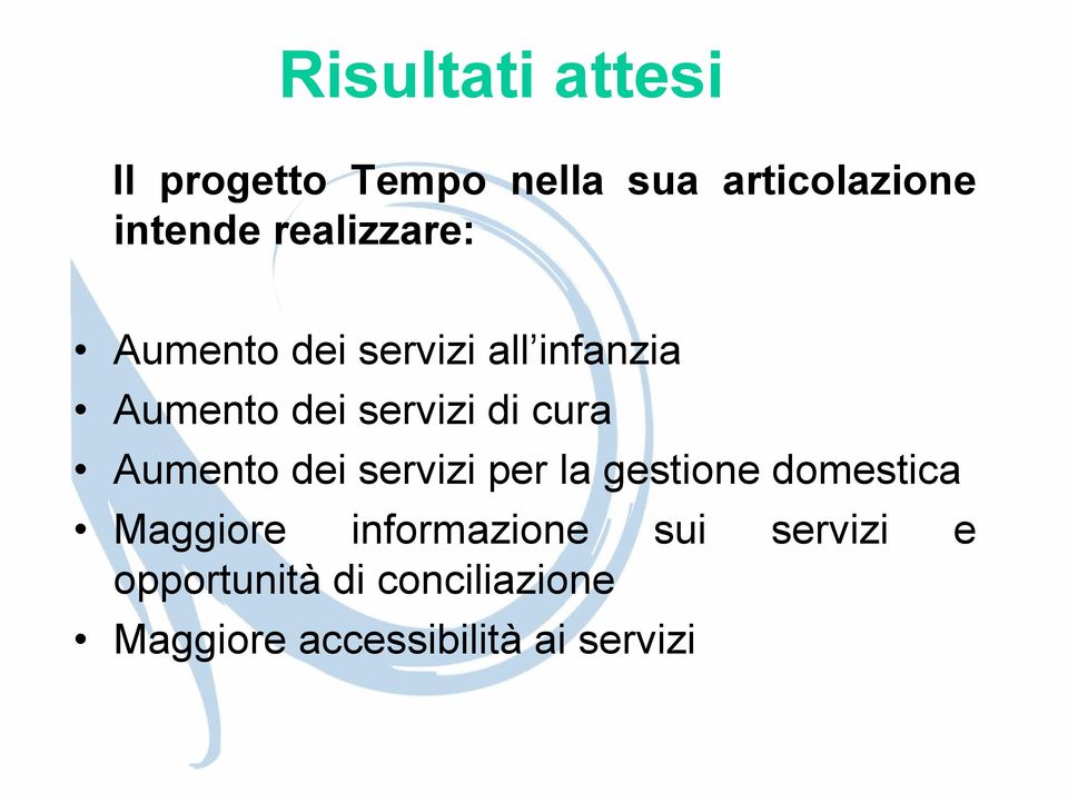 cura Aumento dei servizi per la gestione domestica Maggiore