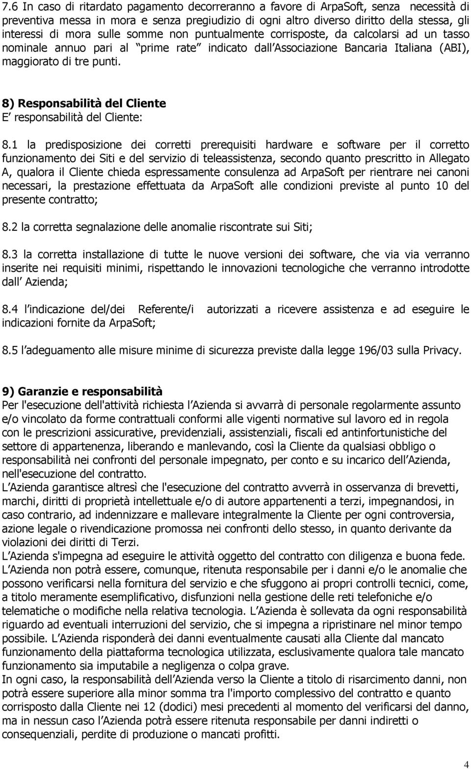 8) Responsabilità del Cliente E responsabilità del Cliente: 8.