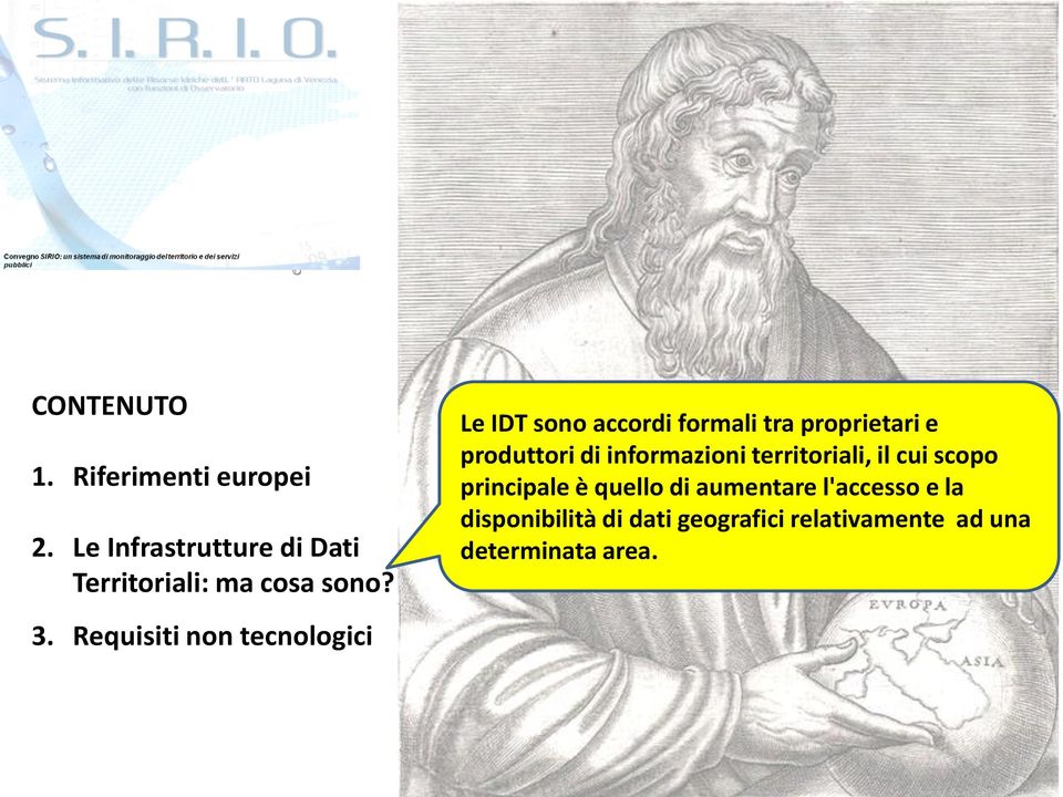 Requisiti non tecnologici Le IDT sono accordi formali tra proprietari e produttori