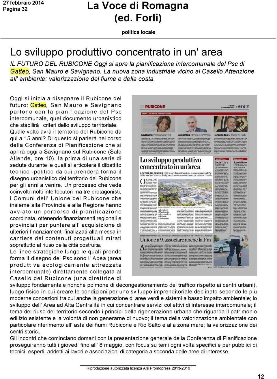 La nuova zona industriale vicino al Casello Attenzione all' ambiente: valorizzazione del fiume e della costa.