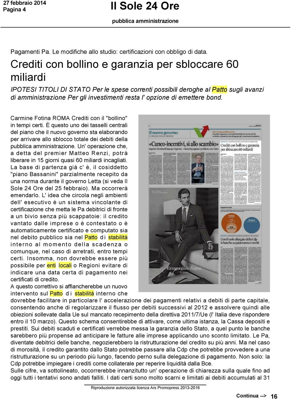 di emettere bond. Carmine Fotina ROMA Crediti con il "bollino" in tempi certi.