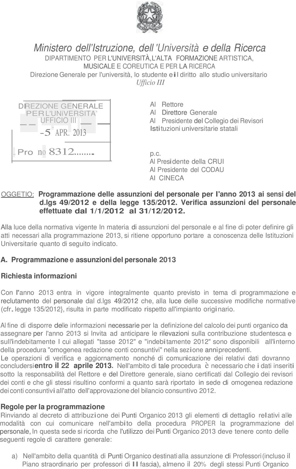 . Pro no 8312... p.c. Al Presidente della CRUI Al Presidente del CODAU Al CINECA OGGETIO: Programmazione delle assunzioni del personale per l'anno 2013 ai sensi del d.