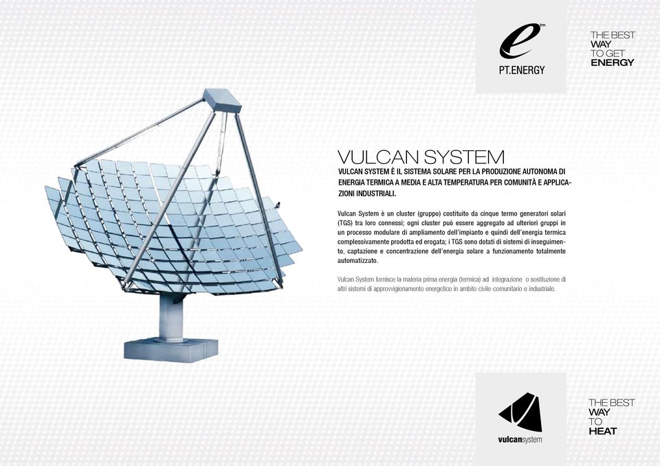 ampliamento dell impianto e quindi dell energia termica complessivamente prodotta ed erogata; i TGS sono dotati di sistemi di inseguimento, captazione e concentrazione dell energia solare a