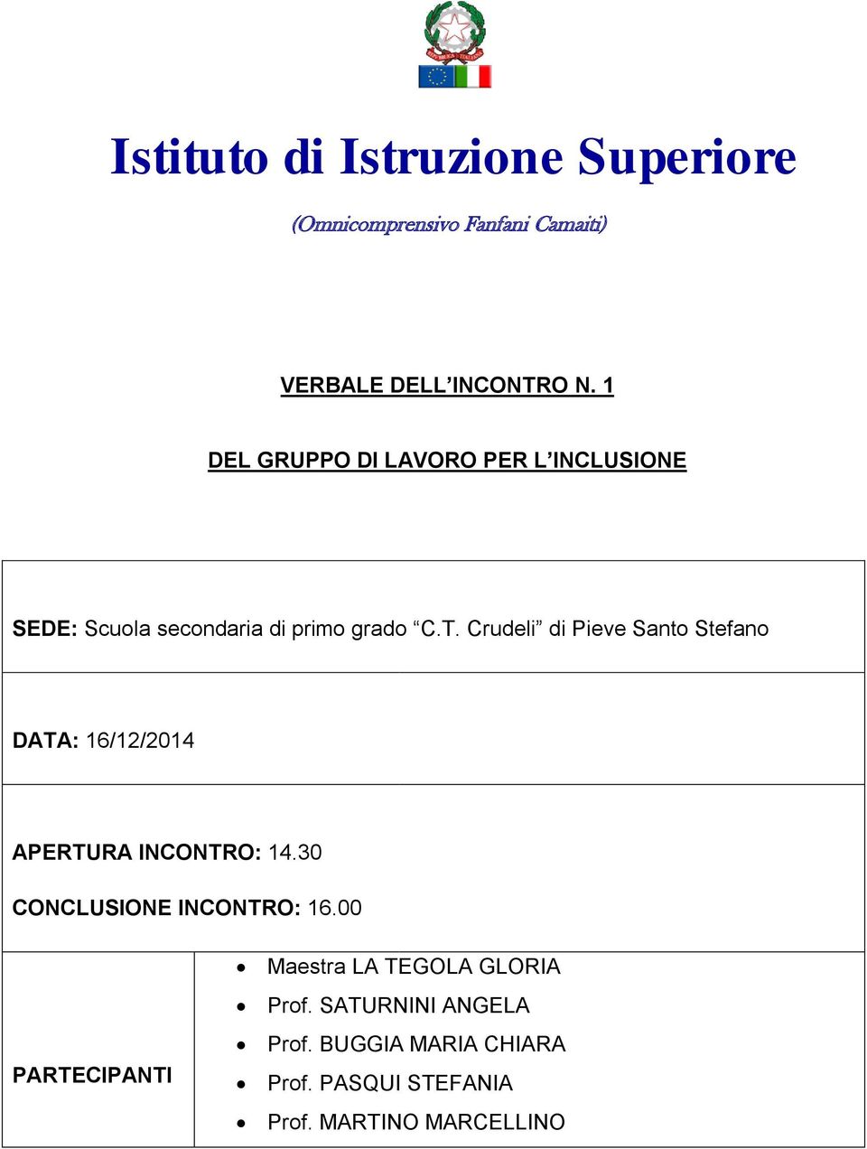 Crudeli di Pieve Santo Stefano DATA: 16/12/2014 APERTURA INCONTRO: 14.30 CONCLUONE INCONTRO: 16.