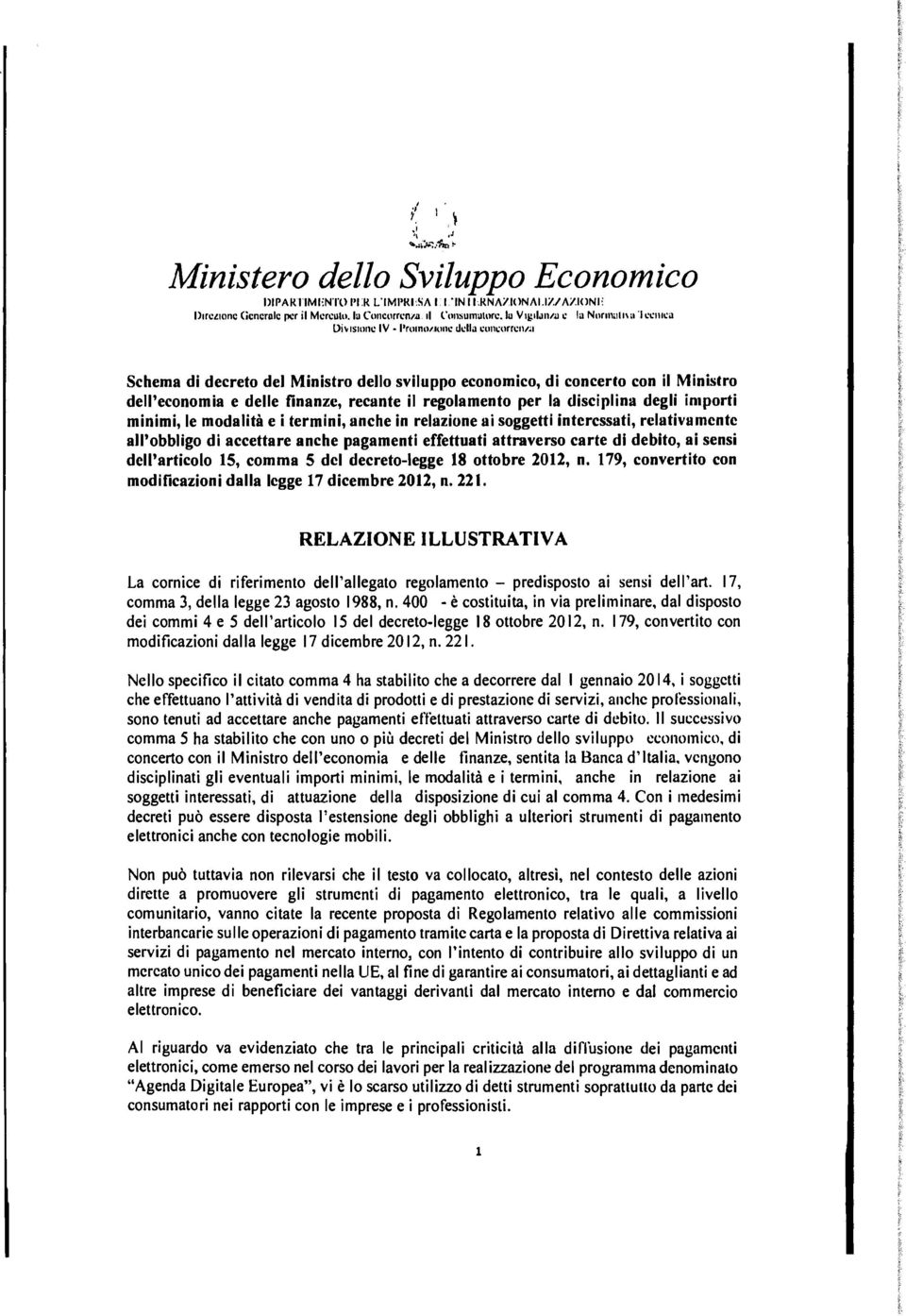 dell'economia e delle finanze, recante il regolamento per la disciplina degli importi minimi, le modalità e i termini, anche in relazione ai soggetti interessati, relativamente all'obbligo di