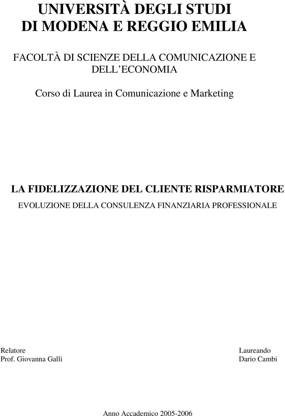 FIDELIZZAZIONE DEL CLIENTE RISPARMIATORE EVOLUZIONE DELLA CONSULENZA FINANZIARIA