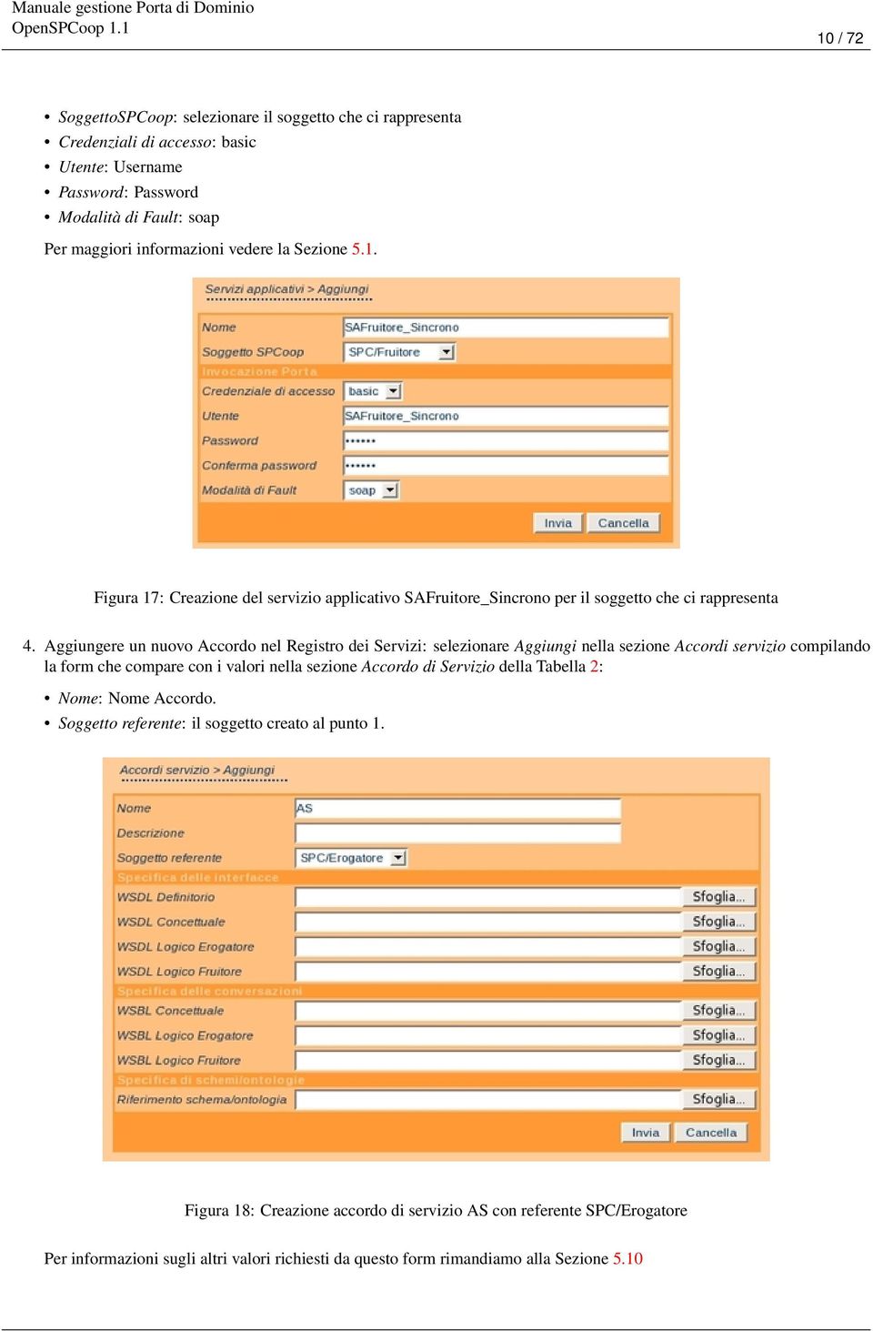 Aggiungere un nuovo Accordo nel Registro dei Servizi: selezionare Aggiungi nella sezione Accordi servizio compilando la form che compare con i valori nella sezione Accordo di Servizio