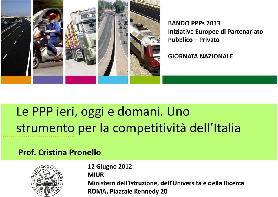 Uno strumento per la competitività dell Italia Prof.