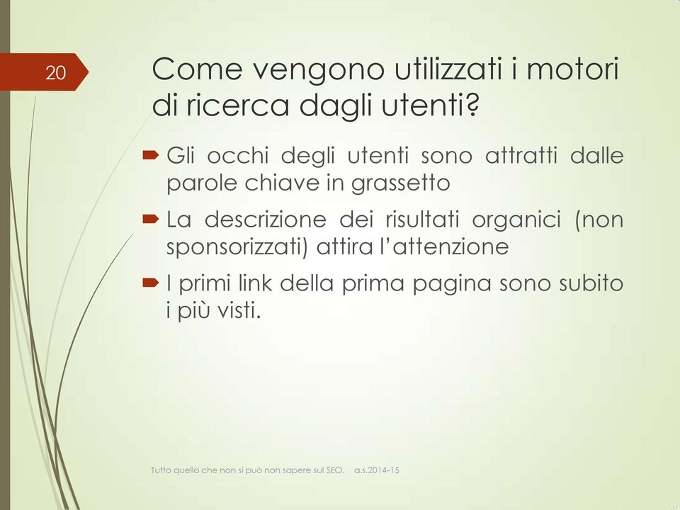 grassetto La descrizione dei risultati organici (non