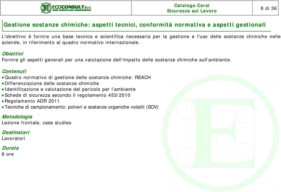 Fornire gli aspetti generali per una valutazione dell impatto delle sostanze chimiche sull ambiente.