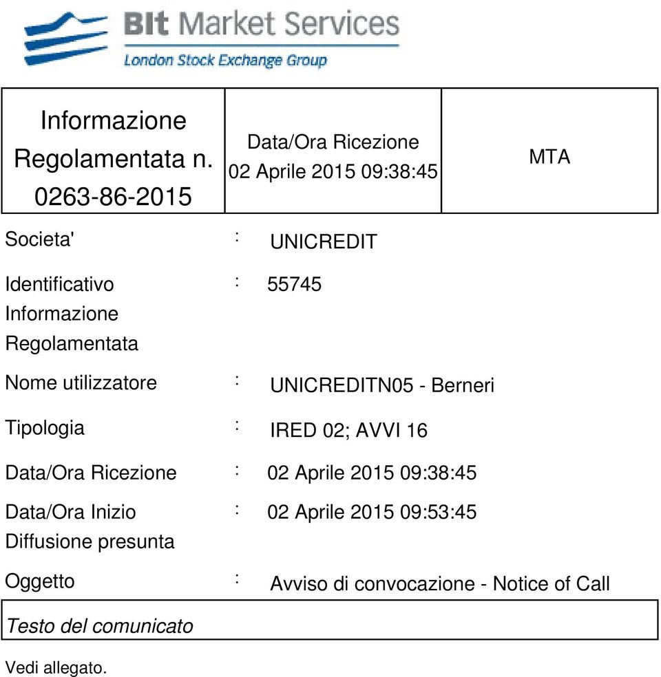 Informazione Regolamentata : 55745 Nome utilizzatore : UNICREDITN05 - Berneri Tipologia : IRED 02; AVVI 16