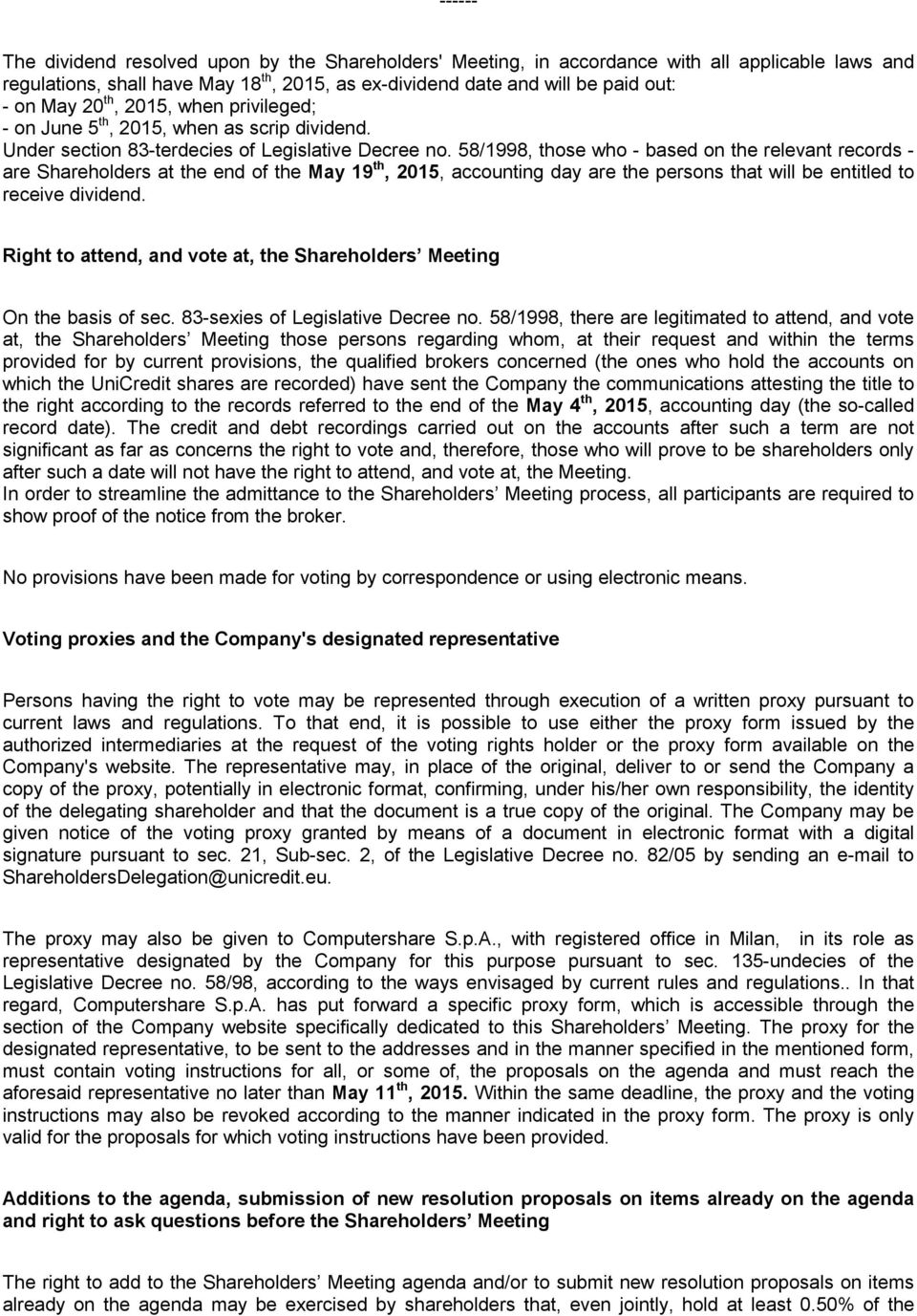 58/1998, those who - based on the relevant records - are Shareholders at the end of the May 19 th, 2015, accounting day are the persons that will be entitled to receive dividend.