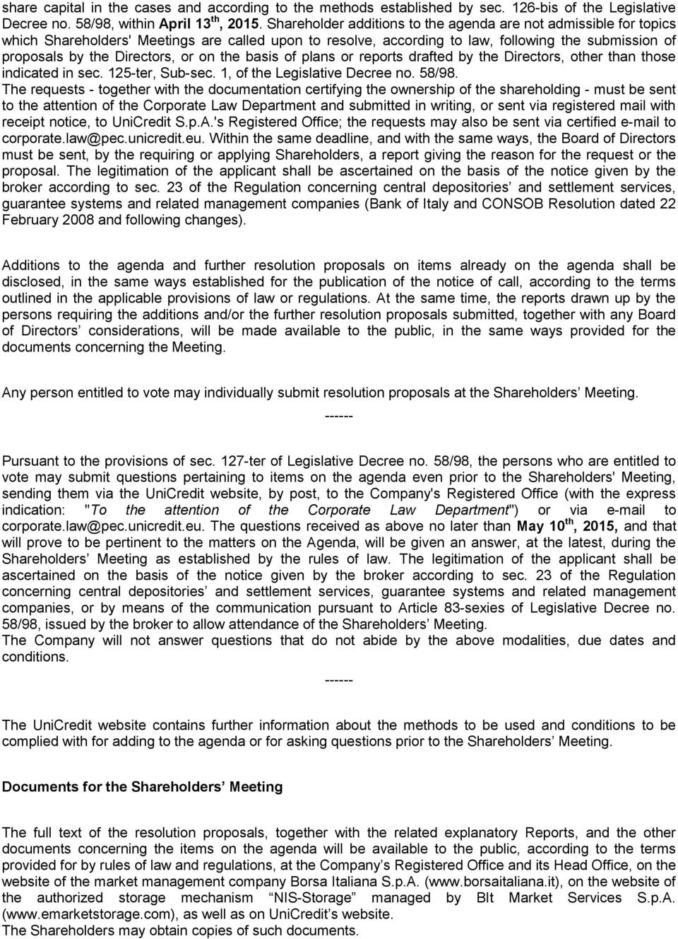 on the basis of plans or reports drafted by the Directors, other than those indicated in sec. 125-ter, Sub-sec. 1, of the Legislative Decree no. 58/98.