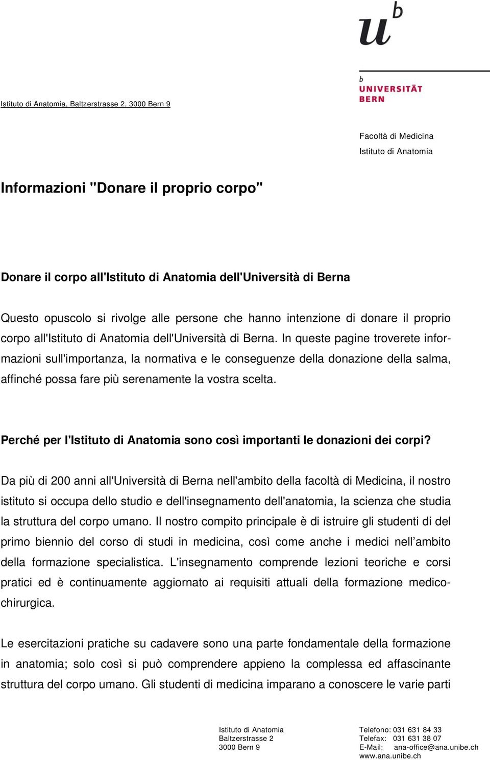 Perché per l' sono così importanti le donazioni dei corpi?