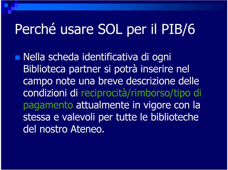 descrizione delle condizioni di reciprocità/rimborso/tipo di pagamento