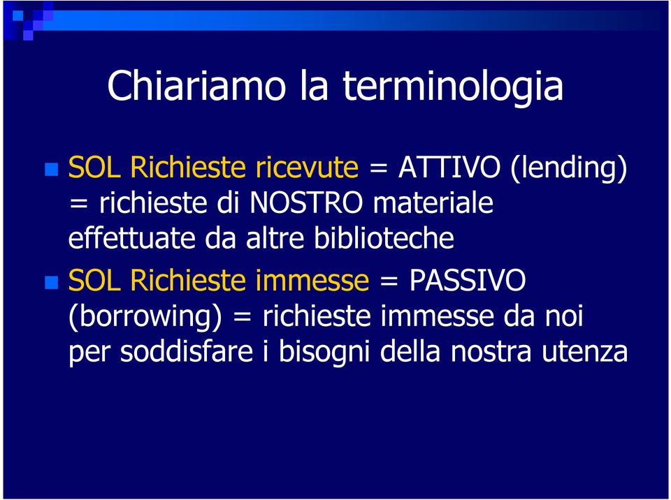 biblioteche SOL Richieste immesse = PASSIVO (borrowing) =