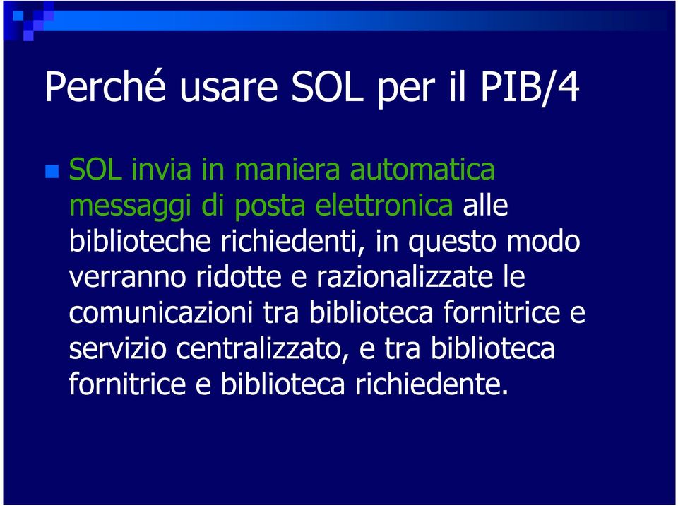 ridotte e razionalizzate le comunicazioni tra biblioteca fornitrice e