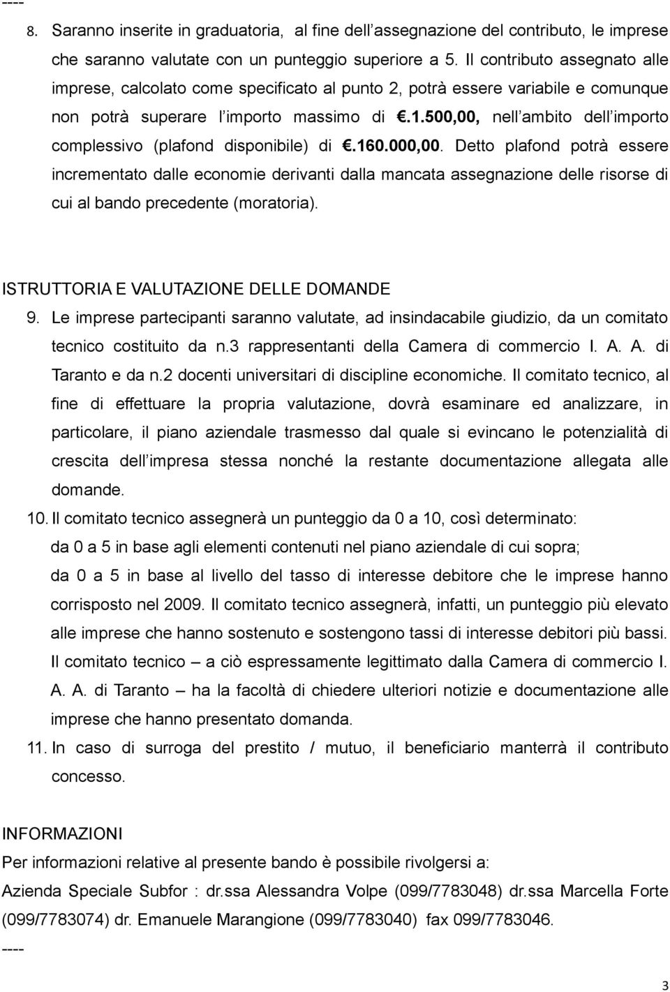 500,00, nell ambito dell importo complessivo (plafond disponibile) di.160.000,00.