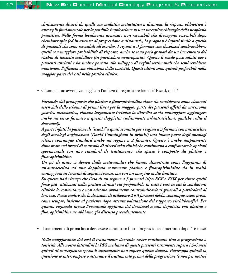 Nelle forme localmente avanzate non resecabili che divengono resecabili dopo chemioterapia (ed in assenza di progressione a distanza!