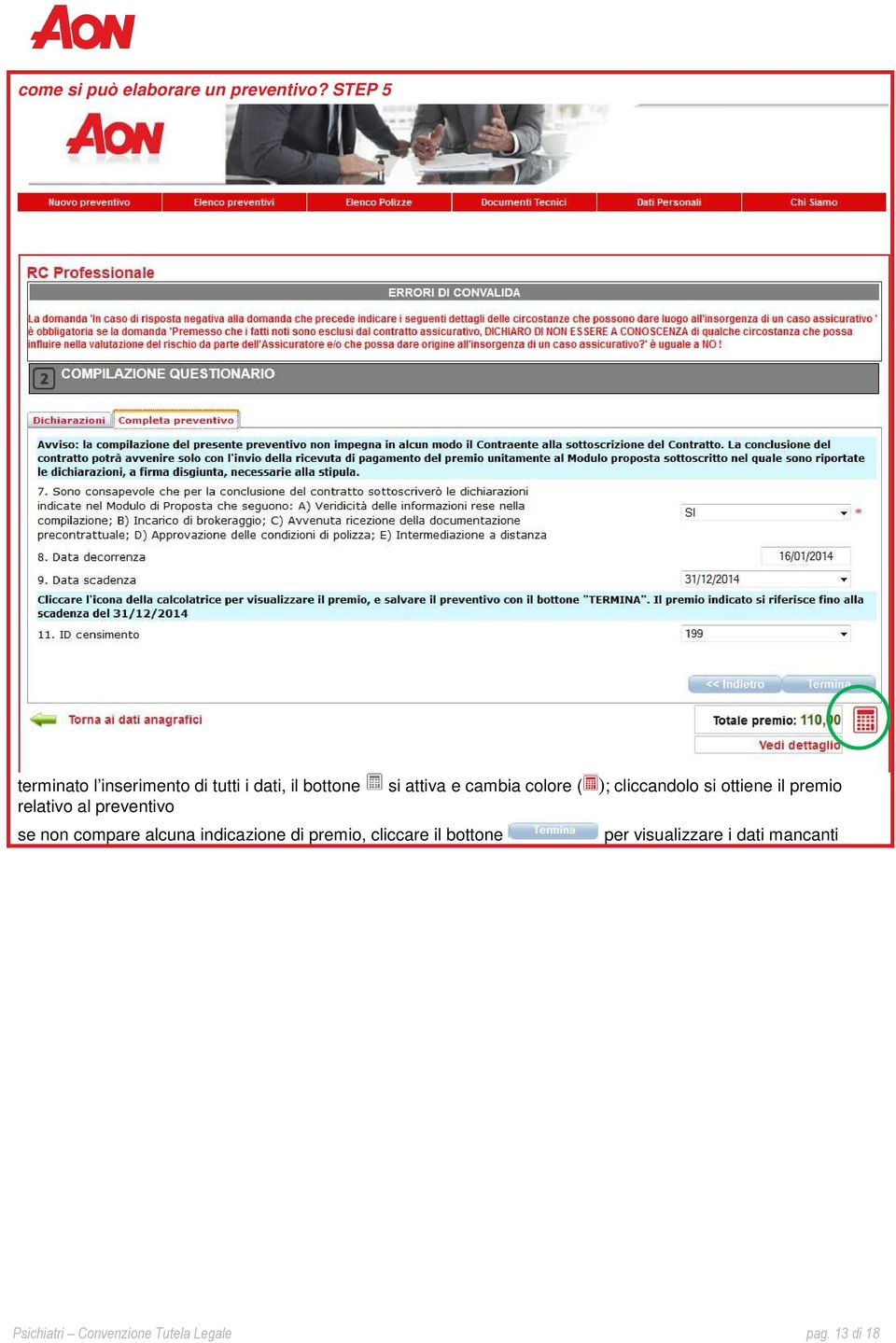 colore ( ); cliccandolo si ottiene il premio relativo al preventivo se non compare