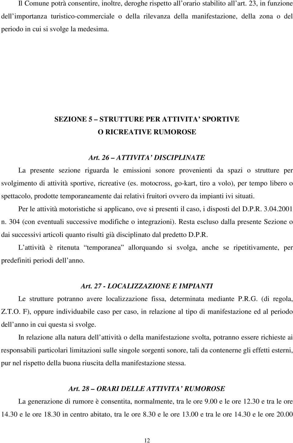 SEZIONE 5 STRUTTURE PER ATTIVITA SPORTIVE O RICREATIVE RUMOROSE Art.