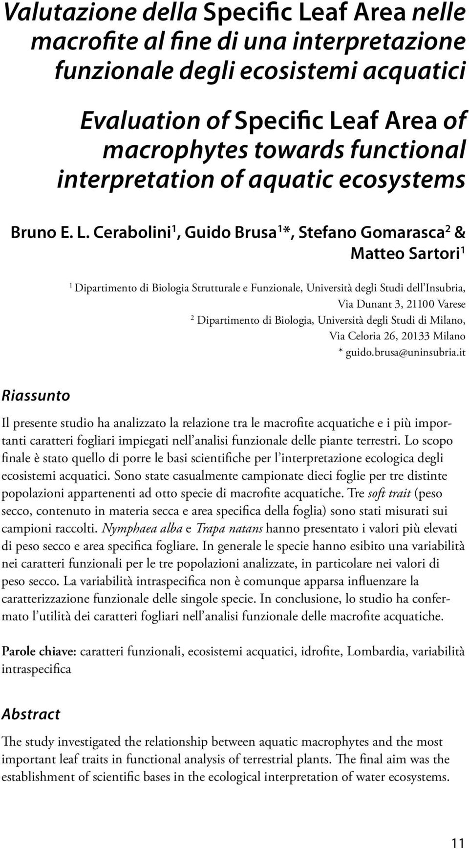 Cerabolini 1, Guido Brusa 1 *, Stefano Gomarasca 2 & Matteo Sartori 1 1 Dipartimento di Biologia Strutturale e Funzionale, Università degli Studi dell Insubria, Via Dunant 3, 21100 Varese 2