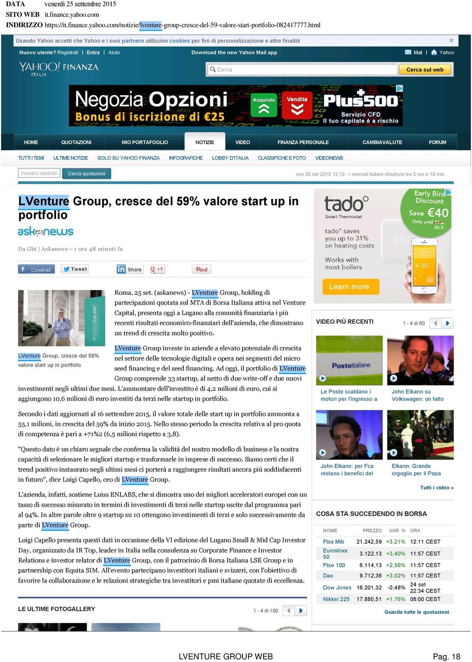 Registrati Entra Aiuto Download the new Yahoo Mail app Mail Yahoo Cerca Cerca sul web HOME QUOTAZIONI MIO PORTAFOGLIO NOTIZIE VIDEO FINANZA PERSONALE CAMBIAVALUTE FORUM TUTTI I TEMI ULTIME NOTIZIE