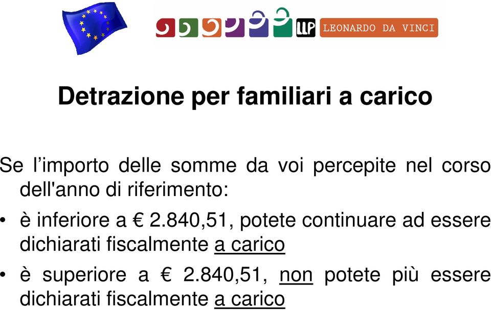 840,51, potete continuare ad essere dichiarati fiscalmente a carico