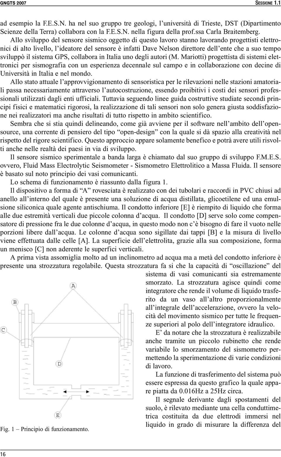 sviluppò il sistema GPS, collabora in Italia uno degli autori (M.