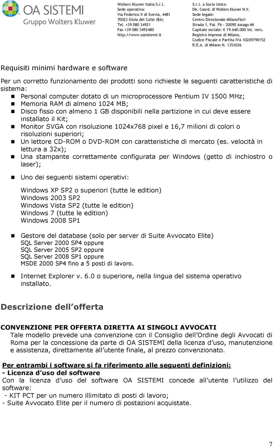 o risoluzioni superiori; Un lettore CD-ROM o DVD-ROM con caratteristiche di mercato (es.