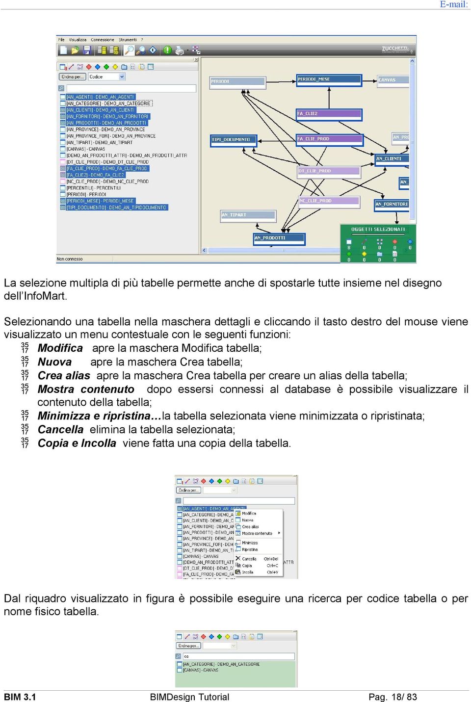 Nuova apre la maschera Crea tabella; Crea alias apre la maschera Crea tabella per creare un alias della tabella; Mostra contenuto dopo essersi connessi al database è possibile visualizzare il