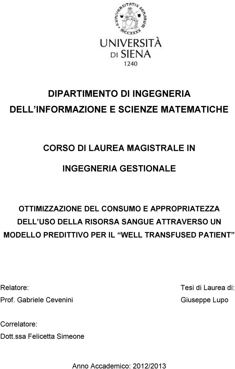 ATTRAVERSO UN MODELLO PREDITTIVO PER IL WELL TRANSFUSED PATIENT Relatore: Prof.