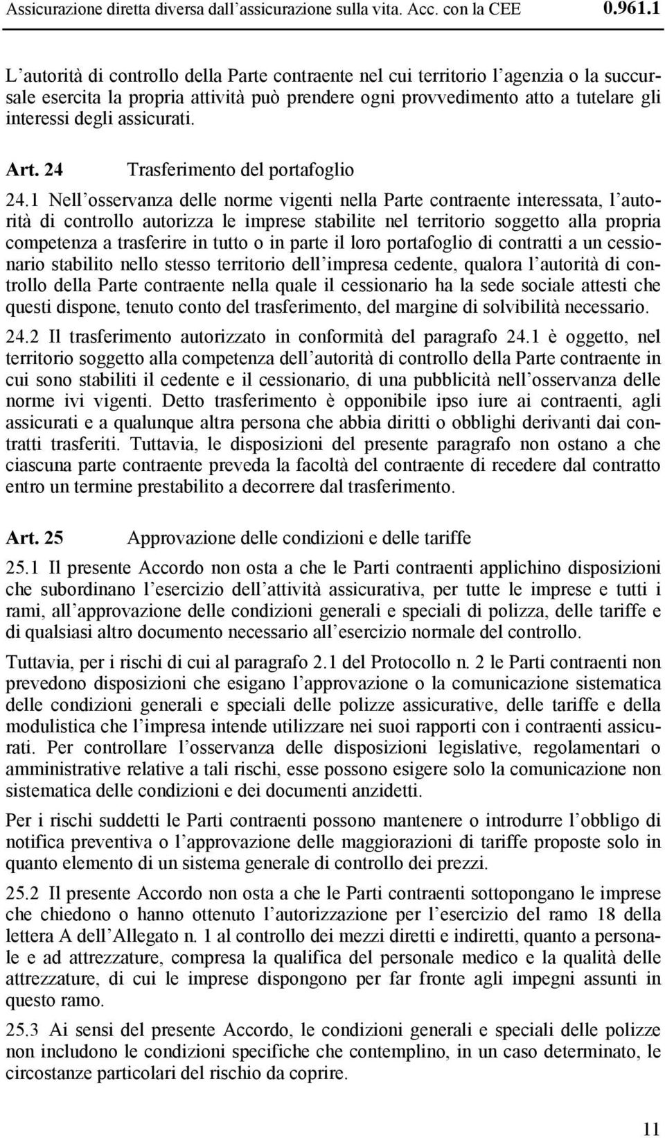 assicurati. Art. 24 Trasferimento del portafoglio 24.