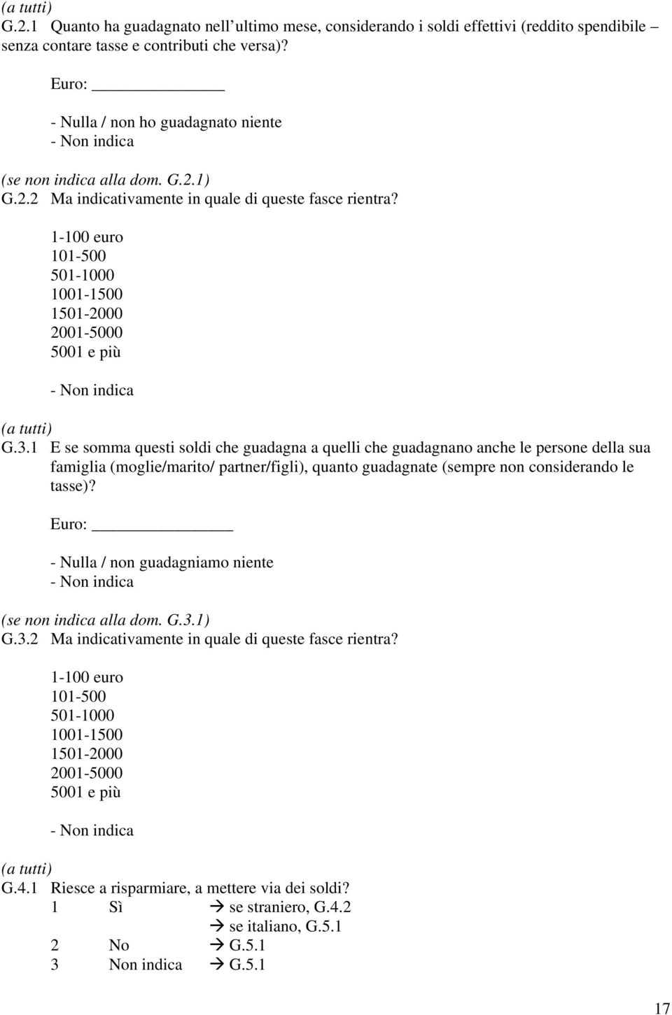 1-100 euro 101-500 501-1000 1001-1500 1501-2000 2001-5000 5001 e più (a tutti) G.3.