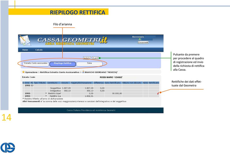 invio della richiesta di rettifica alla Cassa.