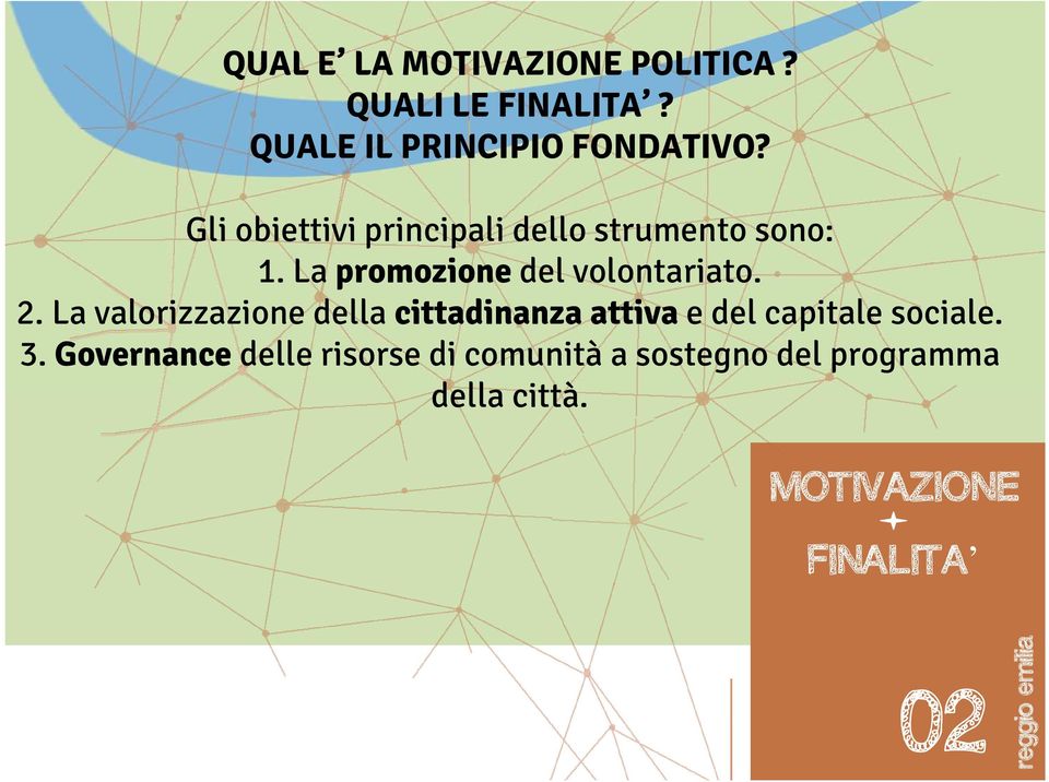 La valorizzazione della cittadinanza attiva e del capitale sociale. 3.