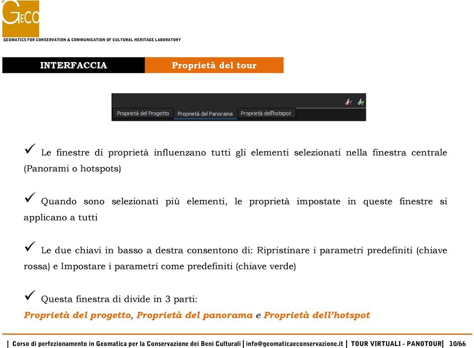 predefiniti (chiave rossa) e Impostare i parametri ticome predefiniti iti (chiave verde) Questa finestra di divide in 3 parti: Proprietà del progetto, Proprietà del