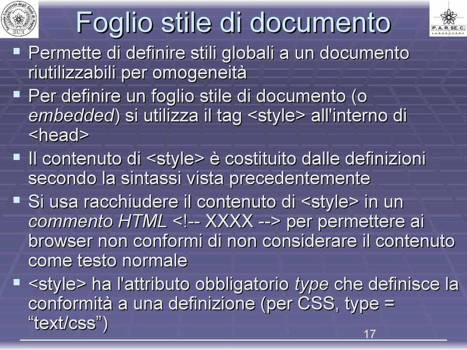 precedentemente Si usa racchiudere il contenuto di <style> in un commento HTML <!