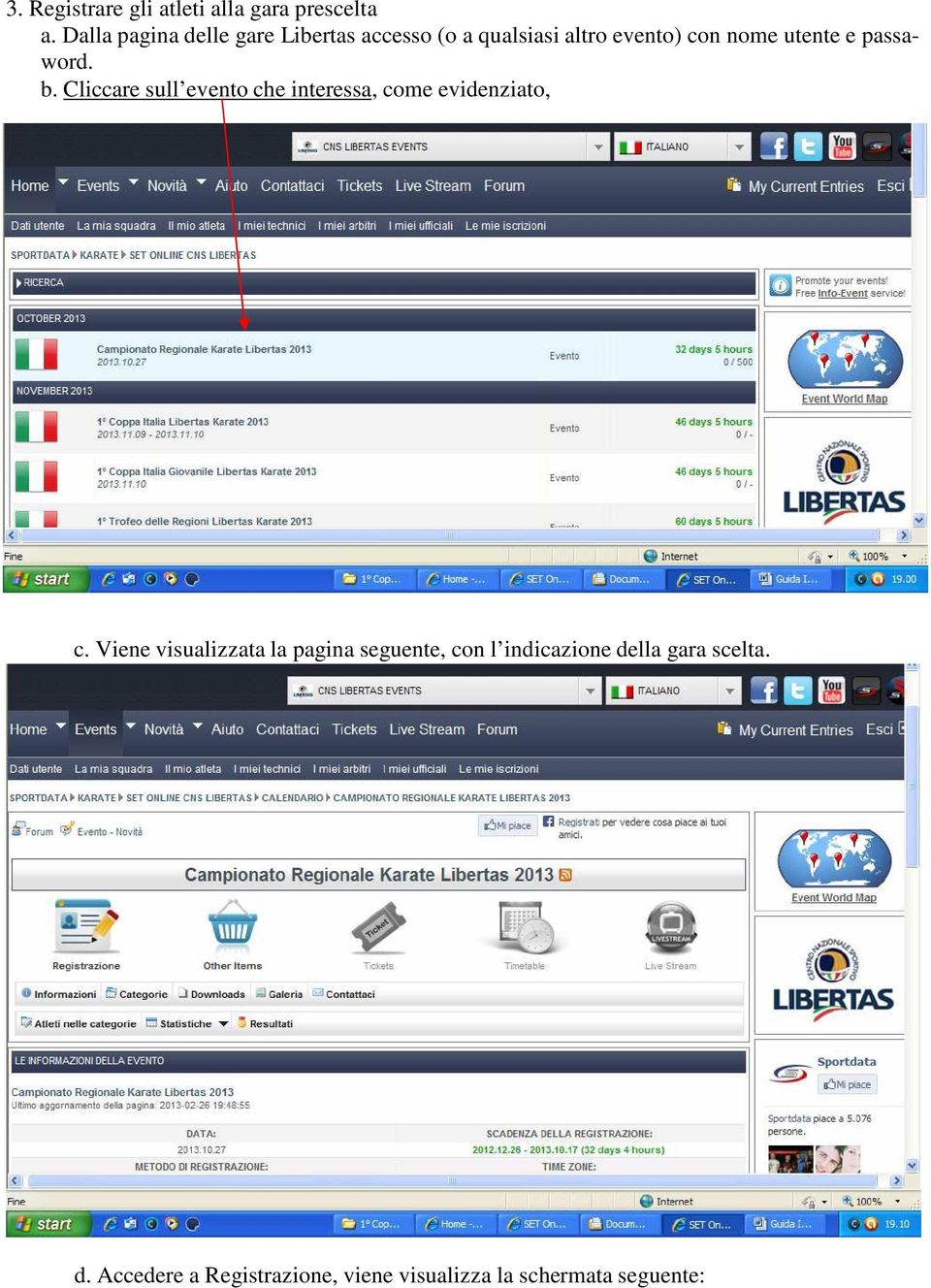 passaword. b. Cliccare sull evento che interessa, come evidenziato, c.