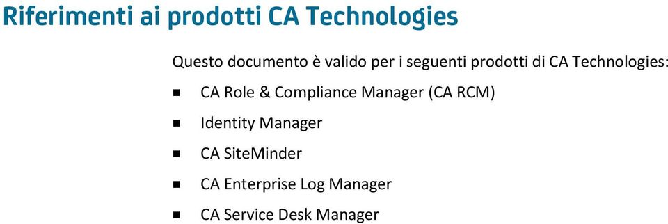 Role & Compliance Manager (CA RCM) Identity Manager CA