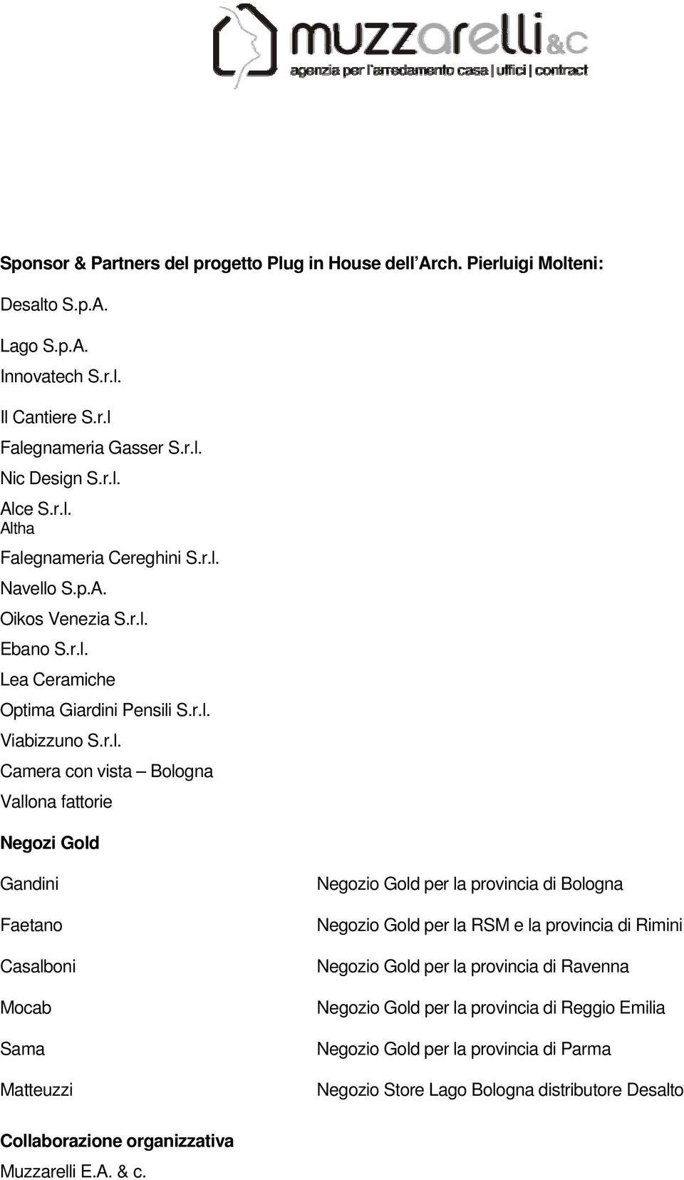 fattorie Negozi Gold Gandini Faetano Casalboni Mocab Sama Matteuzzi Negozio Gold per la provincia di Bologna Negozio Gold per la RSM e la provincia di Rimini Negozio Gold per la provincia